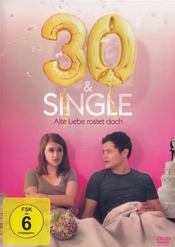 30 & Single – Alte Liebe rostet doch